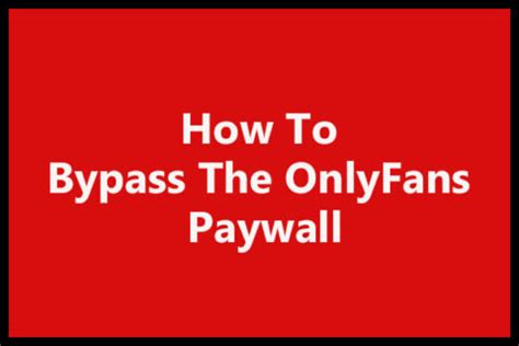 How to Bypass OnlyFans Paywall (Legally and Respectfully)